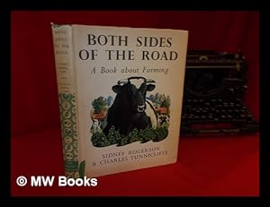 Seller image for Both Sides of the Road: a book about farming by Sidney Rogerson: illustrated by Charles Tunnicliffe for sale by MW Books Ltd.