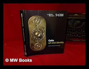 Imagen del vendedor de Celts : art and identity / edited by Julia Farley and Fraser Hunter a la venta por MW Books Ltd.