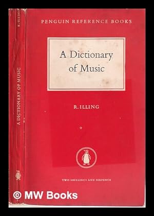 Seller image for A dictionary of music / by Robert Illing for sale by MW Books Ltd.