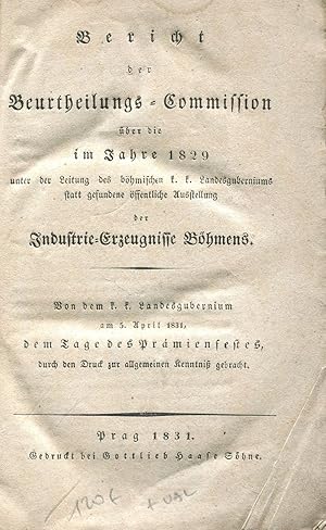 Bericht der Beurtheilungs-Commission über die im Jahre 1829 unter der Leitung des böhmischen k.k....