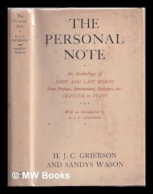 Immagine del venditore per The personal note, or, First and last words from prefaces, introductions, dedications, epilogues / Herbert J.C. Grierson and Sandys Wason venduto da MW Books Ltd.