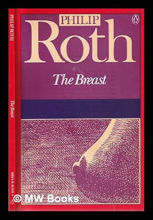 Image du vendeur pour The breast / Philip Roth mis en vente par MW Books Ltd.