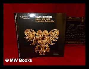 Imagen del vendedor de Beyond El Dorado : power and gold in ancient Colombia / Elisenda Vila Llonch a la venta por MW Books Ltd.