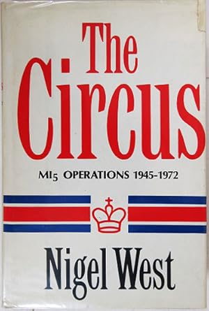 Immagine del venditore per The Circus: MI5 Operations 1945-1972. venduto da Entelechy Books