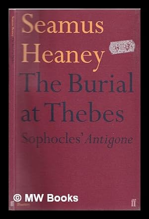 The burial at Thebes : Sophocles' Antigone / translated by Seamus ...