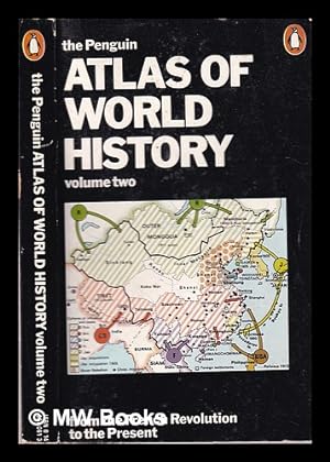 Seller image for The Penguin atlas of world history. Vol.2 From the French Revolution to the present / Hermann Kinder and Werner Hilgemann, with maps designed by Harald and Ruth Bukor; translated by Ernest A. Menze for sale by MW Books Ltd.