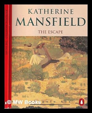 Seller image for The escape and other stories / Katherine Mansfield for sale by MW Books Ltd.