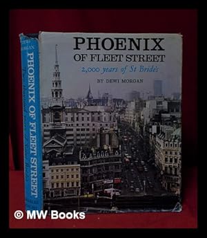 Immagine del venditore per Phoenix of Fleet Street: 2000 years of St Bride's / by Dewi Morgan venduto da MW Books Ltd.