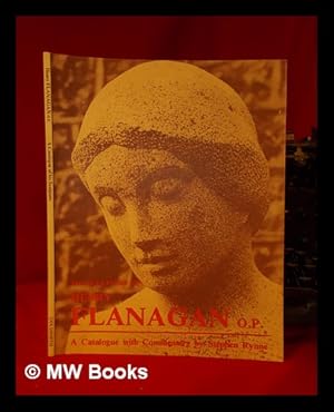 Seller image for The Sculpture of Henry Flanagan/ A Catalogue with Commentary by Stephen Rynne; epilogue by Henry Flanagan for sale by MW Books Ltd.