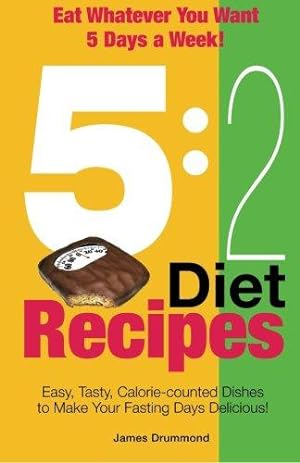 Bild des Verkufers fr 5:2 Diet Recipes - Easy, Tasty, Calorie-counted Dishes to Make Your Fasting Day zum Verkauf von WeBuyBooks