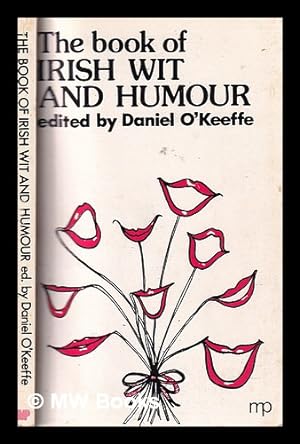 Seller image for The book of Irish Wit and Humour/ Edited by Daniel O'Keeffe for sale by MW Books Ltd.