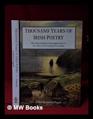 Seller image for Thousand years of Irish poetry : the living tradition -- from pagan times to the voices of the twenty-first century / edited by Andrew Pagett for sale by MW Books Ltd.