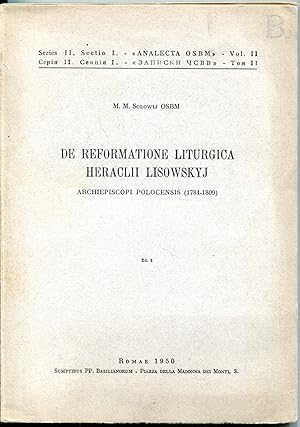 De reformatione liturgica Heraclii Lisowskyj Archiepiscopi Polocensis (1784-1809) [= Analecta Ord...