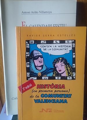 Imagen del vendedor de EL CALENDARI FESTIU A LA VALNCIA CONTEMPORNIA (1750-1936) + HISTRIA (en primera persona) DE LA COMUNITAT VALENCIANA (2 libros) a la venta por Libros Dickens