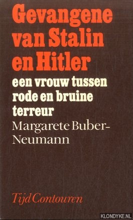 Bild des Verkufers fr Gevangene van Stalin en Hitler. Een vrouw tussen rode en bruine terreur zum Verkauf von Klondyke