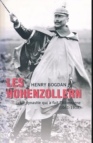 Image du vendeur pour Les Hohenzollern. La dynastie qui a fait l'Allemagne 1061 - 1918 mis en vente par LIBRAIRIE GIL-ARTGIL SARL