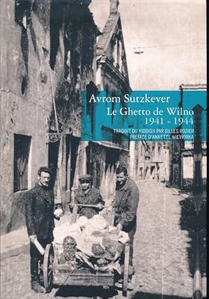 Bild des Verkufers fr Le ghetto de Wilno 1941 - 1944 zum Verkauf von LIBRAIRIE GIL-ARTGIL SARL