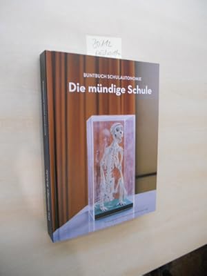 Die mündige Schule. Buntbuch Schulautonomie.
