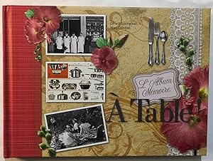 Imagen del vendedor de A table : album mmoire a la venta por librairie philippe arnaiz