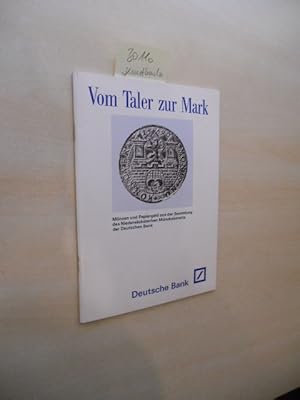 Vom Taler zur Mark. Münzen und Papiergeld aus der Sammlung des Niedersächsichen Münzkabinetts der...