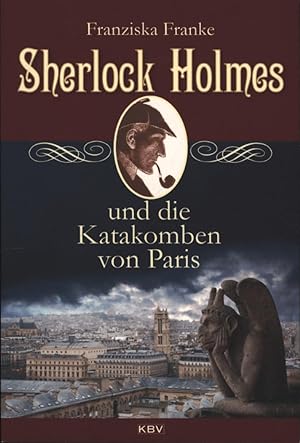 Bild des Verkufers fr Sherlock Holmes und die Katakomben von Paris (KBV Sherlock Holmes) zum Verkauf von Antiquariat Kastanienhof
