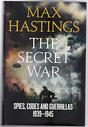 The Secret War: Spies, Codes and Guerrillas 1939?1945