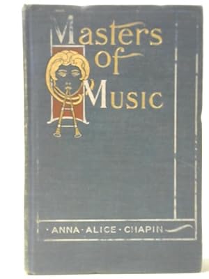 Image du vendeur pour Masters Of Music - Their Lives And Works mis en vente par World of Rare Books