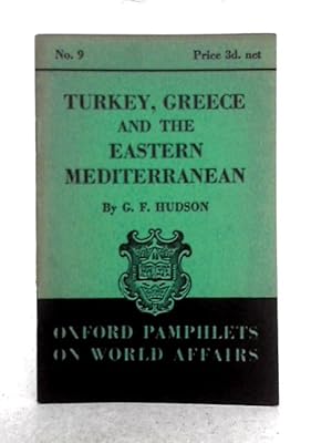 Immagine del venditore per Turkey, Greece and the Eastern mediterranean (Oxford Pamphlets of World Affairs, No.9) venduto da World of Rare Books