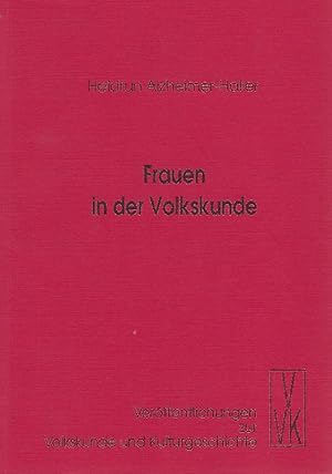 Immagine del venditore per Frauen in der Volkskunde in der Empirischen Kulturwissenschaft der Europischen Ethnologie/Ethnographie und Kulturanthropologie in Deutschland venduto da Antiquariat Lcke, Einzelunternehmung