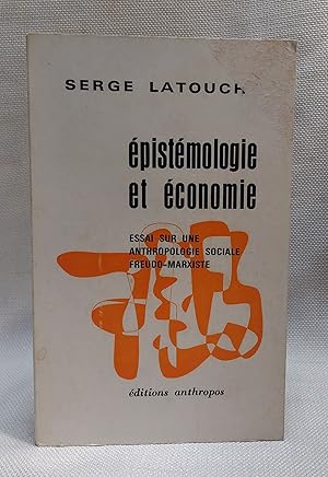 Epistémologie et économie. Essai sur une anthropologie freudo-marxiste