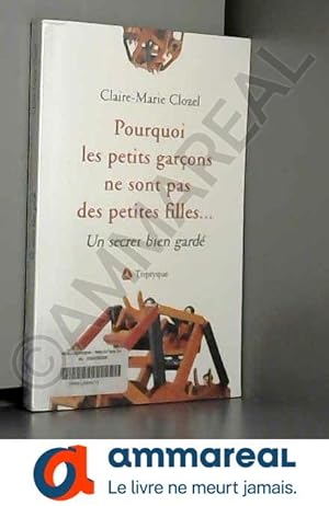 Immagine del venditore per Pourquoi les petits garons ne sont pas des petites filles. : Un secret bien gard venduto da Ammareal