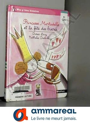 Imagen del vendedor de Princesse Mortadelle et la fte des bisous a la venta por Ammareal