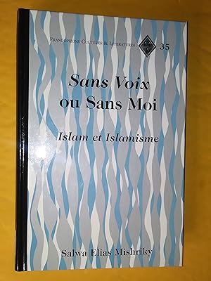 Sans voix ou sans moi: Islam et Islamisme