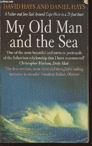 Imagen del vendedor de My old man and the sea- a father and son sail around Cape Horn a la venta por Le-Livre