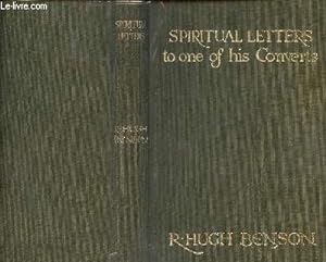Seller image for Spiritual letters of Monsignor R. Hugh Benson to one of his converts for sale by Le-Livre