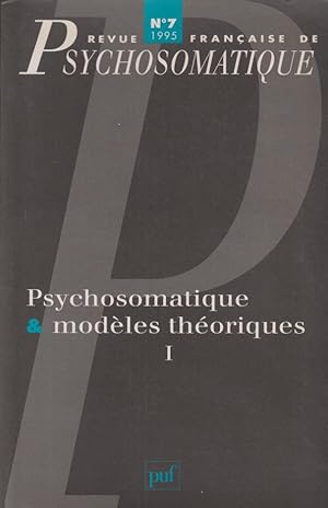 Seller image for Revue Franaise de Psychosomatique - N 7 - Psychosomatique & modles thoriques - I. for sale by PRISCA