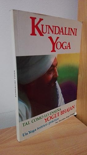 Imagen del vendedor de KUNDALINI YOGA. TAL COMO LO ENSAE YOGUI BHAJAN. UN YOGA TERICO PRACTICO a la venta por LIBRERIA  SANZ