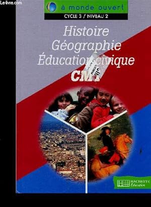 Immagine del venditore per Histoire - Gographie - Education civique. CM1, cycle 3, niveau 2 (Collection "A monde ouvert") venduto da Le-Livre