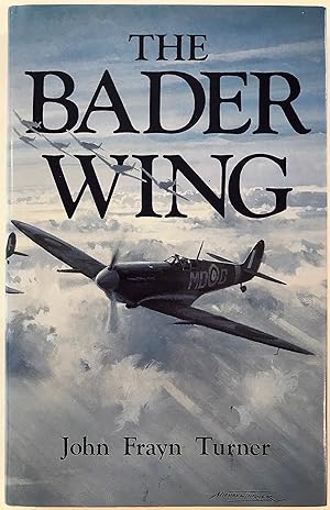 Bild des Verkufers fr The Bader Wing zum Verkauf von The Aviator's Bookshelf