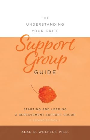 Image du vendeur pour Understanding Your Grief Support Group Guide : Starting and Leading a Bereavement Support Group mis en vente par GreatBookPrices