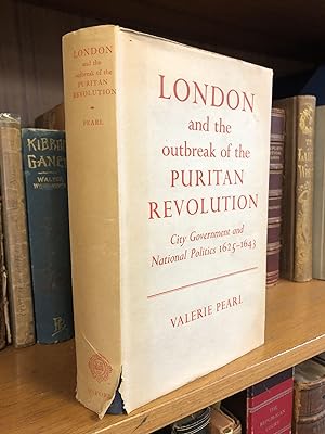LONDON AND THE OUTBREAK OF THE PURITAN REVOLUTION: CITY GOVERNMENT AND NATIONAL POLITICS 1625-1643