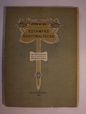 Estampas Guatemaltecas. Libro editado especialmente para ser repartido en la Exposición de Sevilla