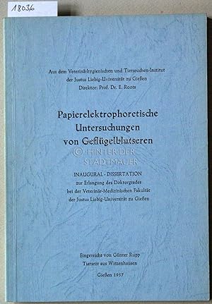 Papierelektrophoretische Untersuchungen von Geflügelblutseren. (Dissertation, Veterinär-Medizinis...