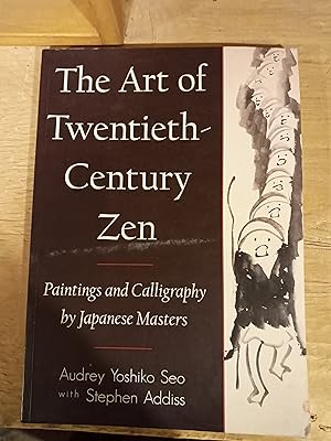Art of Twentieth-Century Zen: Paintings and Calligraphy by Japanese Masters