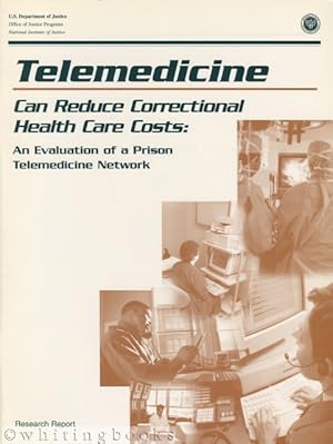 Telemedicine Can Reduce Correctional Health Care Costs: An Evaluation of a Prison Telemedicine Ne...