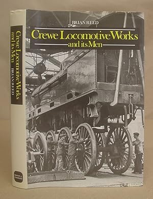 Imagen del vendedor de Crewe Locomotive Works And Its Men a la venta por Eastleach Books