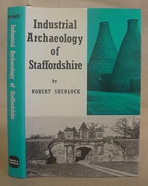 The Industrial Archaeology Of Staffordshire