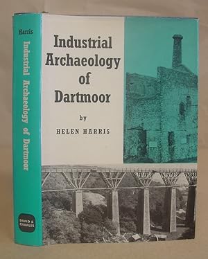 The Industrial Archaeology Of Dartmoor
