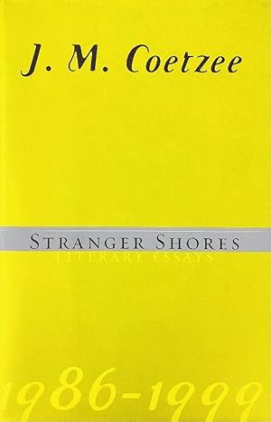 Imagen del vendedor de Stranger Shores: Literary Essays 1986-1999 a la venta por Last Word Books