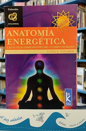 Seller image for Anatomia Energetica: Las Sutiles Dimensiones Del Cuerpo Humano for sale by Librera El Pez Volador